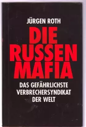 Couverture du produit · Die Russen- Mafia. Das gefährlichste Verbrechersyndikat der Welt