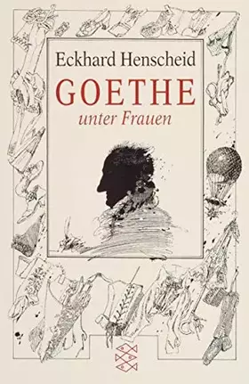 Couverture du produit · Goethe unter Frauen: Elf biographische Klarstellungen (Fischer Taschenbücher)