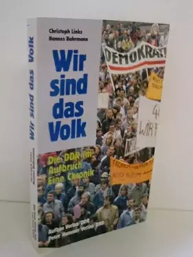 Couverture du produit · Wir sind das Volk. Die DDR im Aufbruch. Eine Chronik