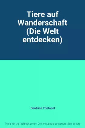 Couverture du produit · Tiere auf Wanderschaft (Die Welt entdecken)