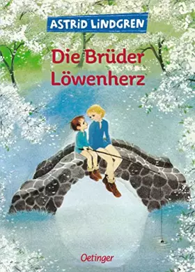 Couverture du produit · Die Brüder Löwenherz: Vielfach preisgekrönter fantastischer Abenteuer-Klassiker für Kinder ab 9 Jahren