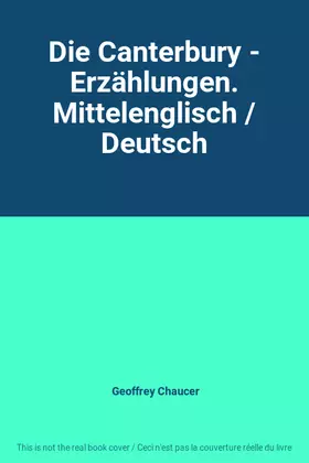 Couverture du produit · Die Canterbury - Erzählungen. Mittelenglisch / Deutsch