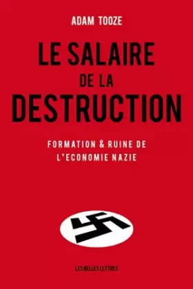 Couverture du produit · Le Salaire de la destruction: Formation et ruine de l'économie nazie