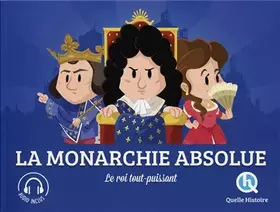 Couverture du produit · La Monarchie Absolue: Le roi tout-puissant