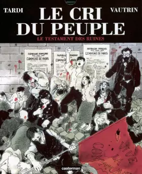 Couverture du produit · Le Cri du peuple, tome 4 : Le Testament des ruines