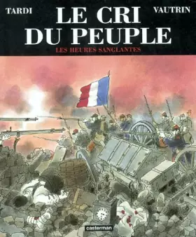 Couverture du produit · Le Cri du peuple, tome 3 : Les Heures sanglantes