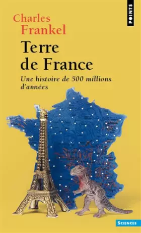 Couverture du produit · Terre de France. Une histoire de 500 millions d'années