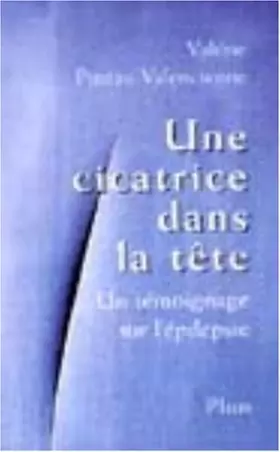 Couverture du produit · Une cicatrice dans la tête. Un témoignage sur l'épilepsie