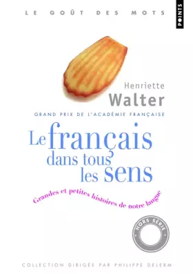 Couverture du produit · Le français dans tous les sens : Grandes et petites histoires de notre langue