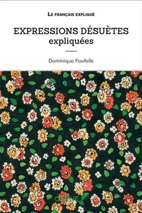 Couverture du produit · Expressions désuètes expliquées NED