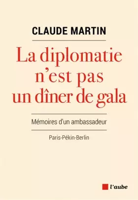 Couverture du produit · La diplomatie n'est pas un dîner de gala