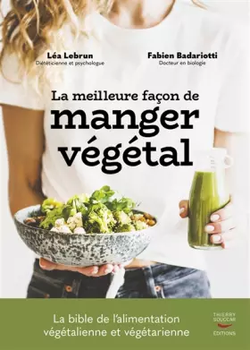 Couverture du produit · La Meilleure façon de manger végétal - La bible de l'alimentation végétalienne et végétarienne