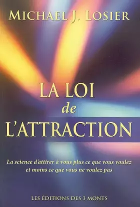 Couverture du produit · La loi de l'attraction : La science d'attirer à vous plus ce que vous voulez et moins ce que vous ne voulez pas