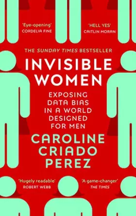 Couverture du produit · Invisible Women: the Sunday Times number one bestseller exposing the gender bias women face every day