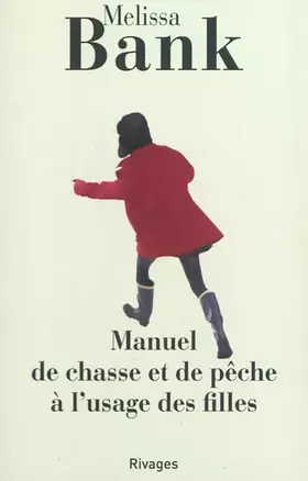 Couverture du produit · Manuel de chasse et de pêche à usage des filles décembre 2000