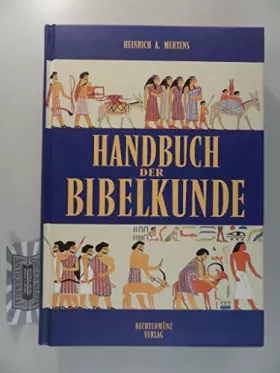 Couverture du produit · Handbuch der Bibelkunde - Literarische, historische, archäologische, religionsgeschichtliche, kulturkundliche, geographische As