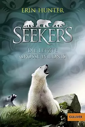Couverture du produit · Seekers - Die Letzte Große Wildnis: Band 4