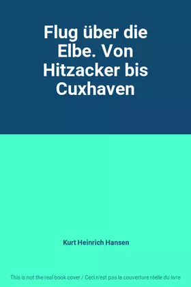 Couverture du produit · Flug über die Elbe. Von Hitzacker bis Cuxhaven