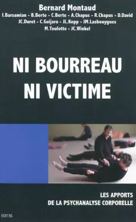 Couverture du produit · Ni bourreau ni victime : Les apports de la psychanalyse corporelle