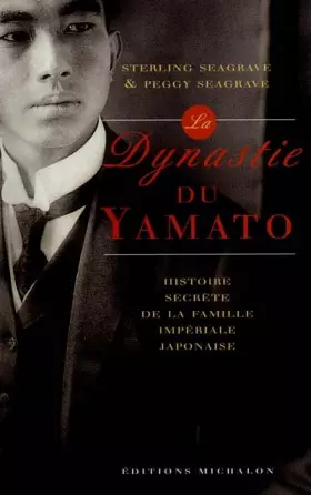 Couverture du produit · LA DYNASTIE DU YAMATO. L'HISTOIRE SECRETE DE LA FAMILLE IMPERIALE JAPONAISE
