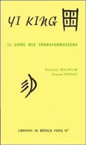 Couverture du produit · Yi King, le livre des transformations, 2 parties : Le Texte - Les Matériaux