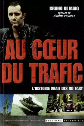 Couverture du produit · Au coeur du trafic : L'histoire vraie des Go fast