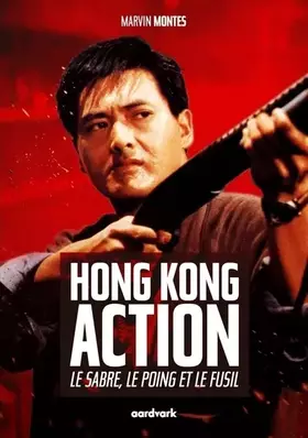 Couverture du produit · Hong Kong Action : Le sabre, le poing et le fusil