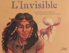 Couverture du produit · L'Invisible: Contes des Indiens Mi'kmaq