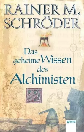 Couverture du produit · Das geheime Wissen des Alchimisten (Historische Romane R.M.Schröder)