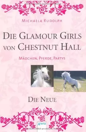 Couverture du produit · Die Glamour Girls von Chestnut Hall 01. Die Neue