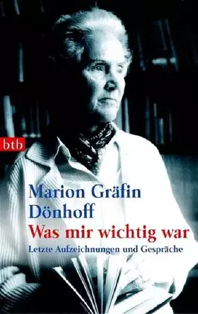 Couverture du produit · Was mir wichtig war: Letzte Aufzeichnungen und Gespräche: Letzte Aufzeichnungen Und Gesprache