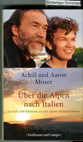 Couverture du produit · Über die Alpen nach Italien: Zu Fuß 1500 Kilometer auf den Spuren Heinrich Heines