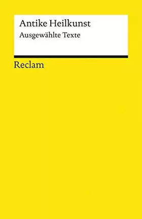 Couverture du produit · Antike Heilkunst: Ausgewählte Texte aus den medizinischen Schriften der Griechen und Römer (Reclams Universal-Bibliothek)