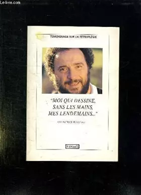 Couverture du produit · Moi qui dessine, sans les mains, mes lendemains-