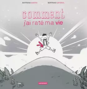 Couverture du produit · Comment j'ai raté ma vie