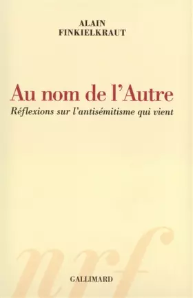 Couverture du produit · Au nom de l'Autre : Réflexions sur l'antisémitisme qui vient