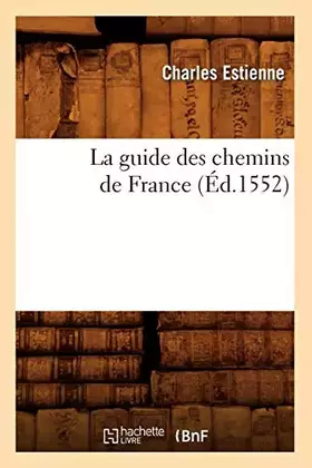 Couverture du produit · La guide des chemins de France (Éd.1552)
