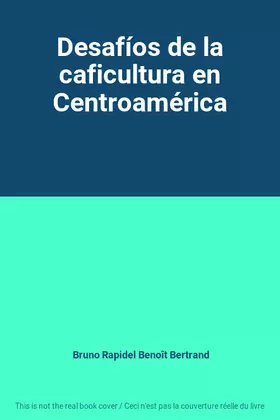 Couverture du produit · Desafíos de la caficultura en Centroamérica