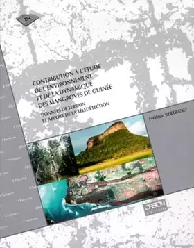 Couverture du produit · Contribution A L'Etude De L'Environnement Et De La Dynamique Des Mangroves De Guinee. Donnees De Terrain Et Apport De La Telede