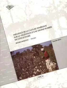 Couverture du produit · Influence de la culture itinérante sur la végétation d'une savane humide de Côte d'Ivoire: Booro-Borotou, Touba
