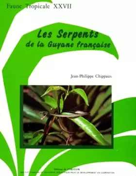 Couverture du produit · Les serpents de la Guyane francaise: Faune tropicale XXVII