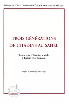Couverture du produit · Trois générations de citadins au Sahel: Trente ans d'histoire sociale à Dakar et à Bamako