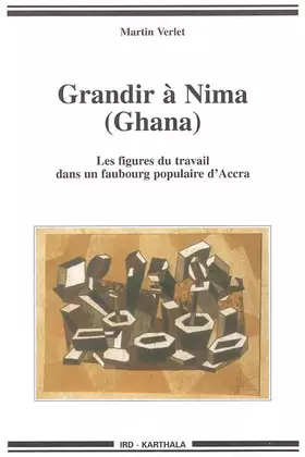 Couverture du produit · Grandir à Nima (Ghana) : Les figures du travail dans un faubourg populaire d'Accra
