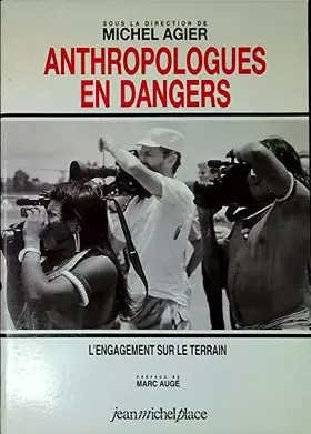 Couverture du produit · Anthropologues en dangers : l'engagement sur le terrain