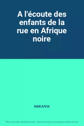 Couverture du produit · A l'écoute des enfants de la rue en Afrique noire