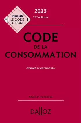Couverture du produit · Code de la consommation 2023 27ed - Annoté et commenté