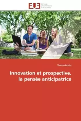 Couverture du produit · Innovation et prospective, la pensée anticipatrice (Omn.Univ.Europ.)
