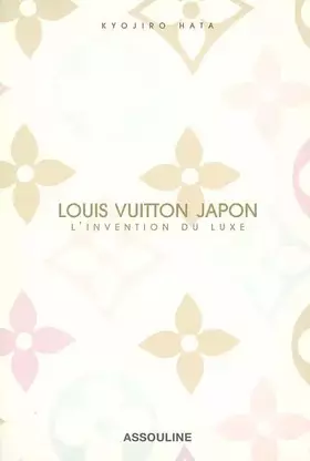 Couverture du produit · Louis Vuitton Japon : L'invention du luxe