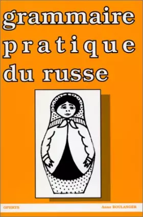 Couverture du produit · GRAMMAIRE PRATIQUE DU RUSSE : Morphologie et syntaxe