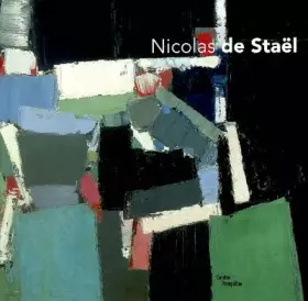 Couverture du produit · Les Ateliers de Nicolas de Staël : Exposition Paris, 12 mars-30 juin 2003
